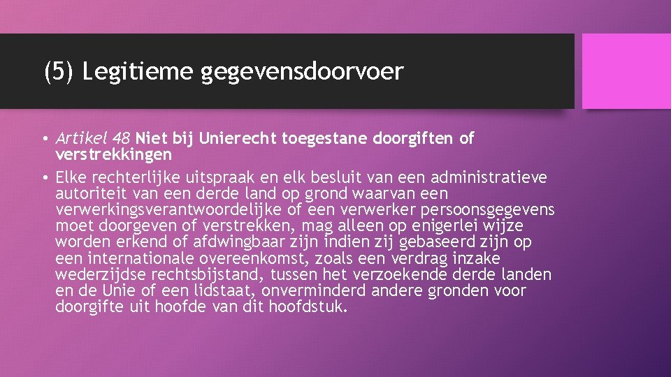 (5) Legitieme gegevensdoorvoer • Artikel 48 Niet bij Unierecht toegestane doorgiften of verstrekkingen •