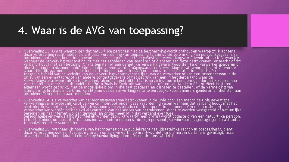 4. Waar is de AVG van toepassing? • Overweging 23: Om te waarborgen dat