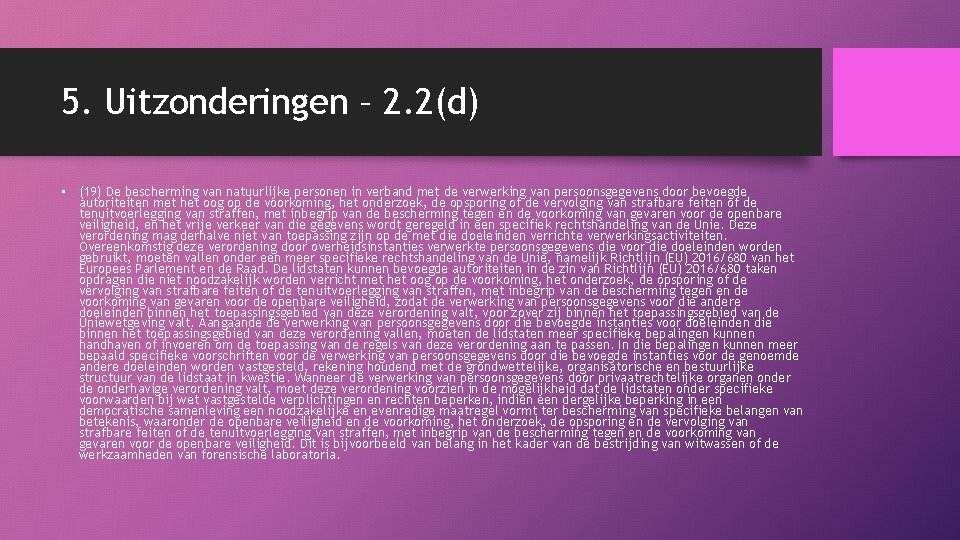 5. Uitzonderingen – 2. 2(d) • (19) De bescherming van natuurlijke personen in verband