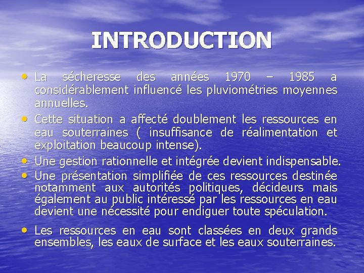 INTRODUCTION • La sécheresse des années 1970 – 1985 a • • • considérablement