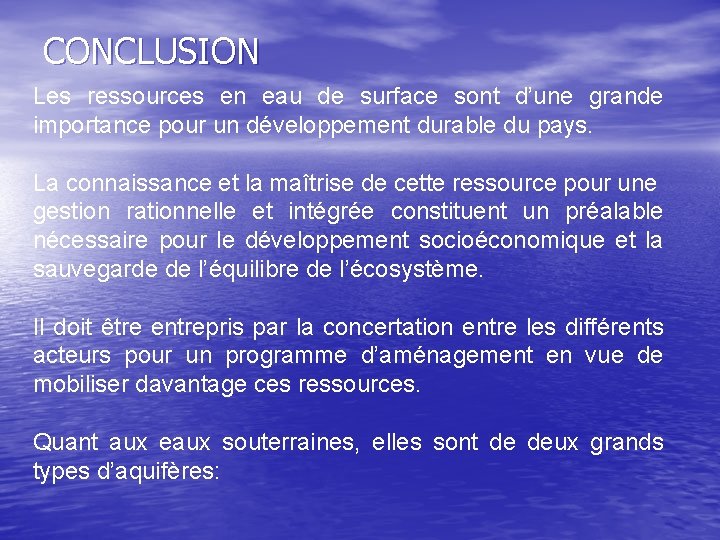 CONCLUSION Les ressources en eau de surface sont d’une grande importance pour un développement