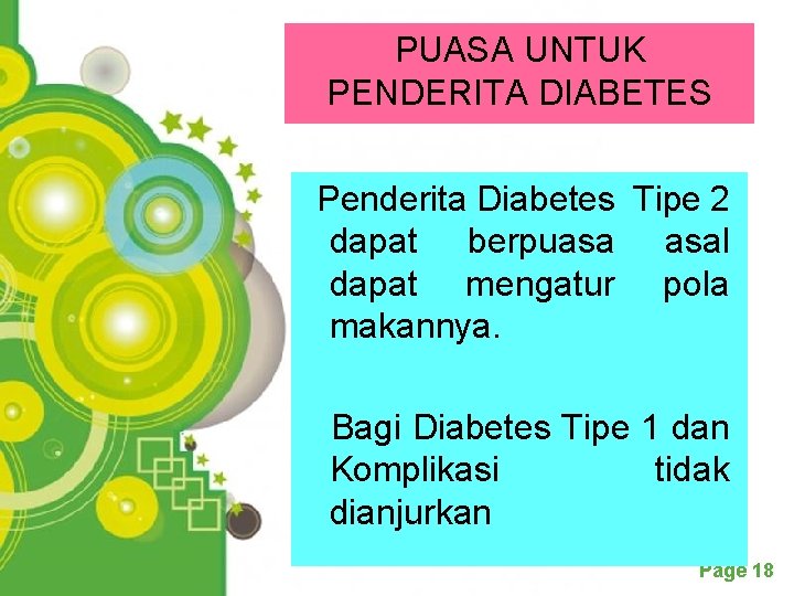 PUASA UNTUK PENDERITA DIABETES Penderita Diabetes Tipe 2 dapat berpuasa asal dapat mengatur pola