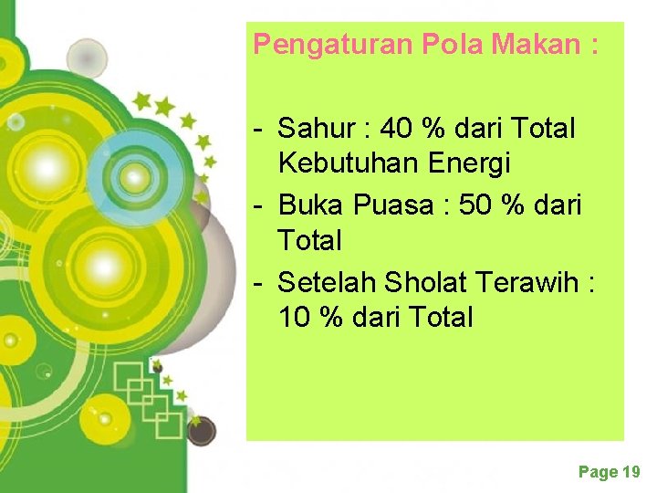 Pengaturan Pola Makan : - Sahur : 40 % dari Total Kebutuhan Energi -