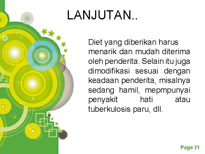 LANJUTAN. . Diet yang diberikan harus menarik dan mudah diterima oleh penderita. Selain itu