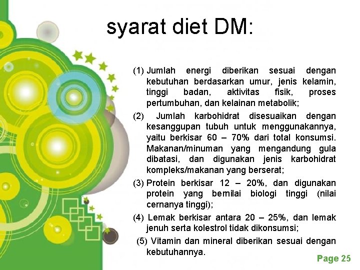 syarat diet DM: (1) Jumlah energi diberikan sesuai dengan kebutuhan berdasarkan umur, jenis kelamin,