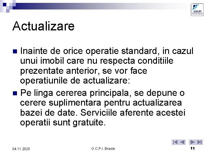 Actualizare Inainte de orice operatie standard, in cazul unui imobil care nu respecta conditiile