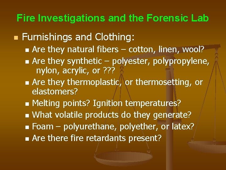 Fire Investigations and the Forensic Lab n Furnishings and Clothing: Are they natural fibers