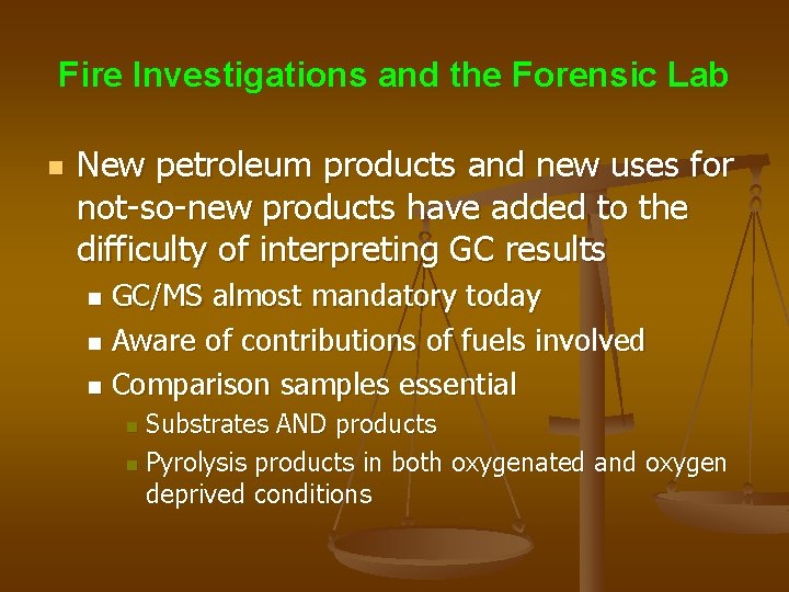 Fire Investigations and the Forensic Lab n New petroleum products and new uses for