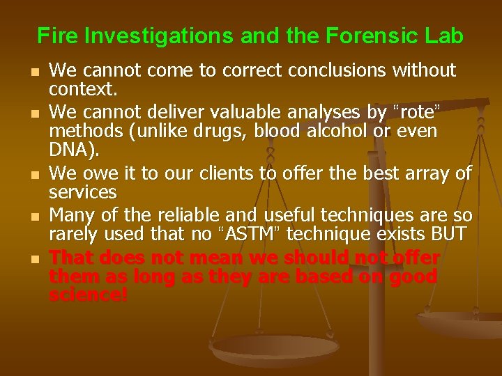 Fire Investigations and the Forensic Lab n n n We cannot come to correct