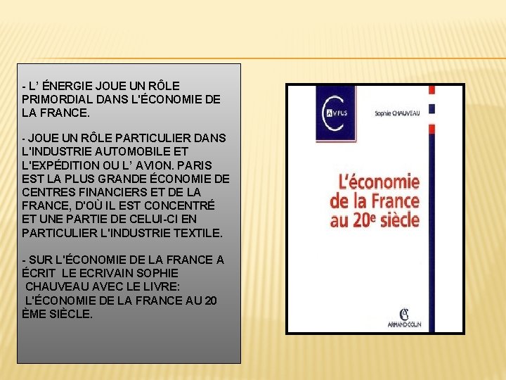 - L’ ÉNERGIE JOUE UN RÔLE PRIMORDIAL DANS L'ÉCONOMIE DE LA FRANCE. - JOUE