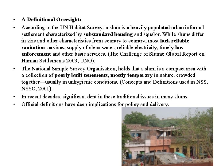  • • • A Definitional Oversight: According to the UN Habitat Survey: a