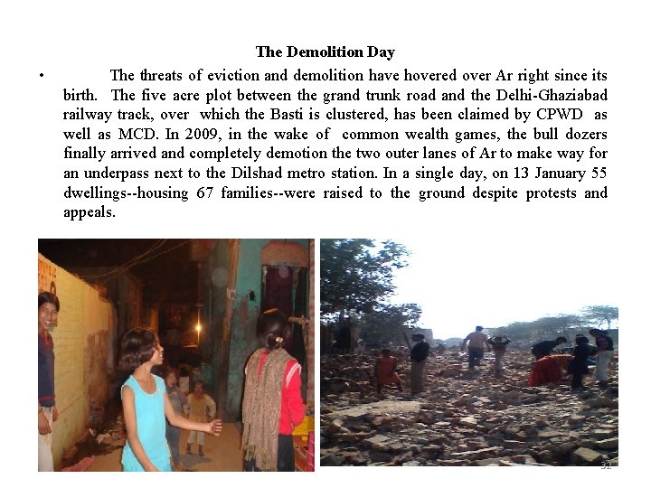  • The Demolition Day The threats of eviction and demolition have hovered over