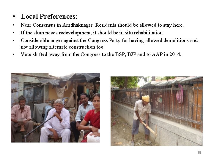  • Local Preferences: • • Near Consensus in Aradhaknagar: Residents should be allowed