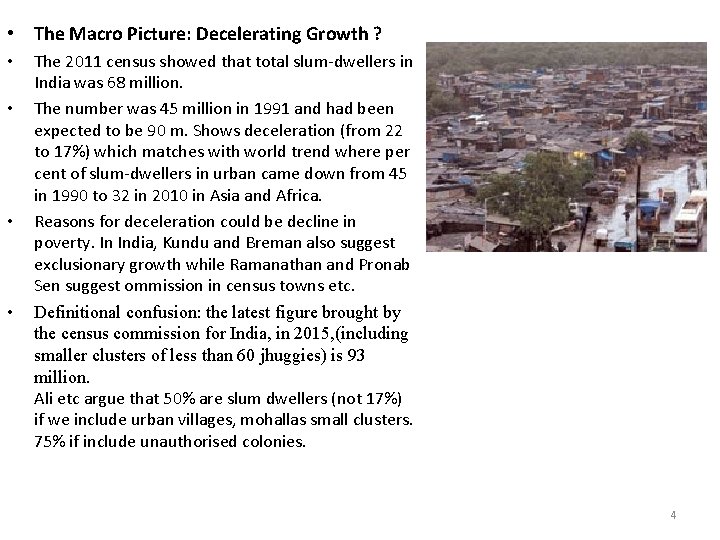  • The Macro Picture: Decelerating Growth ? • • The 2011 census showed