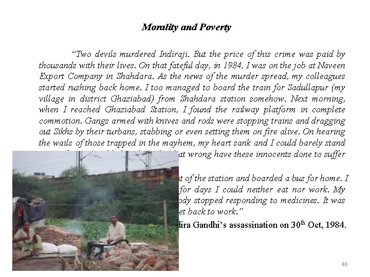 Morality and Poverty “Two devils murdered Indiraji. But the price of this crime was