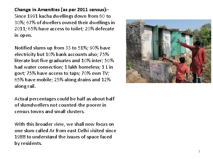 Change in Amenities (as per 2011 census): Since 1991 kacha dwellings down from 60