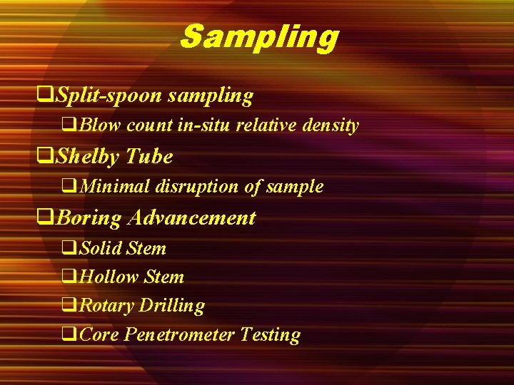 Sampling q. Split-spoon sampling q. Blow count in-situ relative density q. Shelby Tube q.