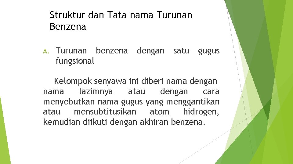 Struktur dan Tata nama Turunan Benzena A. Turunan benzena fungsional dengan satu gugus Kelompok