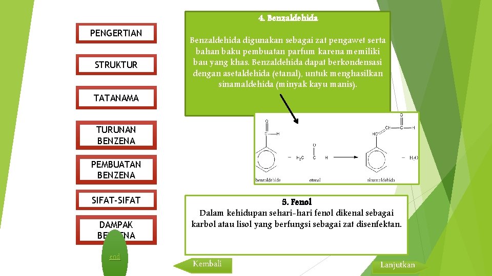 4. Benzaldehida PENGERTIAN STRUKTUR Benzaldehida digunakan sebagai zat pengawet serta bahan baku pembuatan parfum