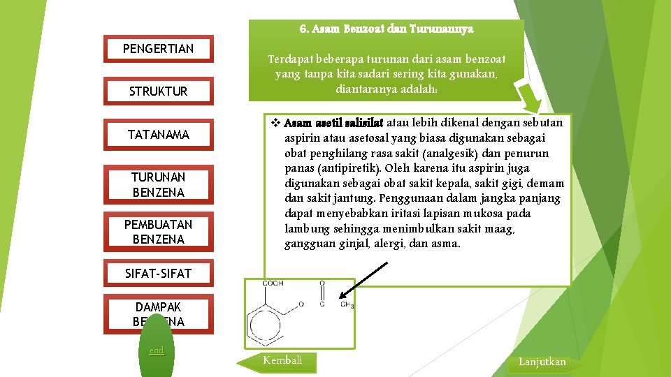 6. Asam Benzoat dan Turunannya PENGERTIAN STRUKTUR TATANAMA TURUNAN BENZENA PEMBUATAN BENZENA Terdapat beberapa