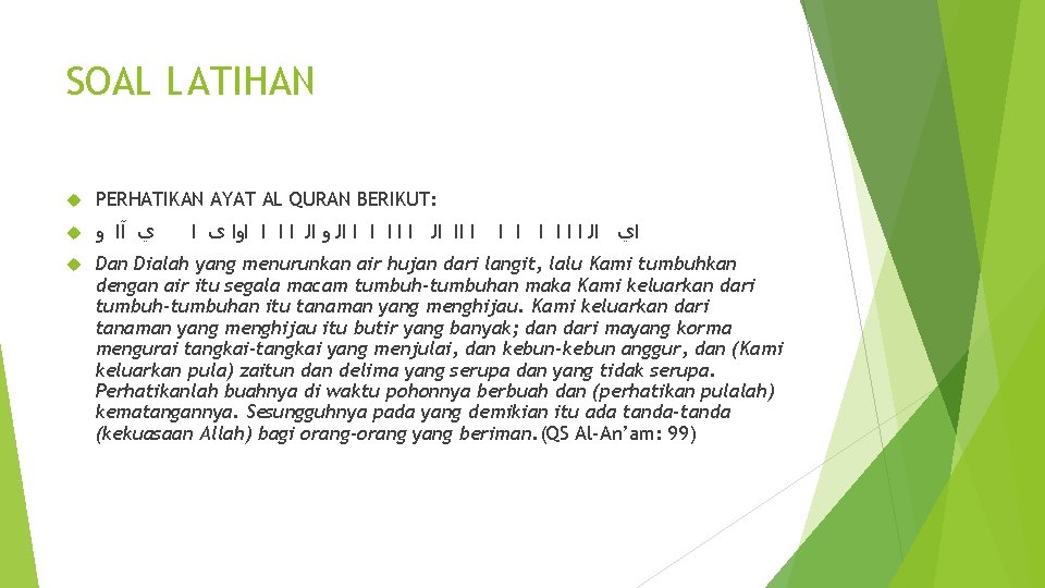 SOAL LATIHAN PERHATIKAN AYAT AL QURAN BERIKUT: ﻭ آﺍ ﻱ ﺍ ﻯ ﺍﻭﺍ ﺍ