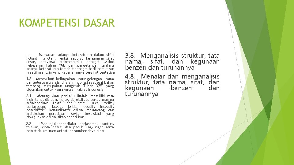 KOMPETENSI DASAR Menyadari adanya keteraturan dalam sifat koligatif larutan, reaksi redoks, keragaman sifat unsur,