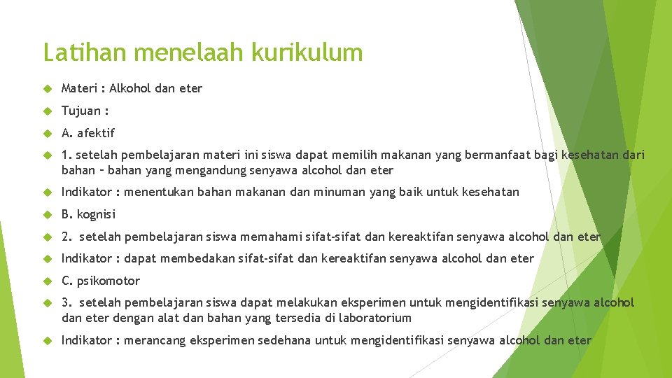 Latihan menelaah kurikulum Materi : Alkohol dan eter Tujuan : A. afektif 1. setelah