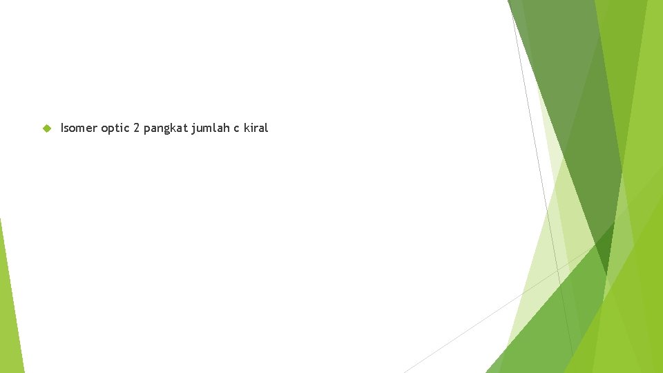 Isomer optic 2 pangkat jumlah c kiral 