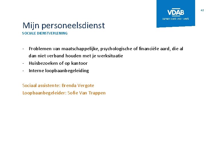 42 Mijn personeelsdienst SOCIALE DIENSTVERLENING - Problemen van maatschappelijke, psychologische of financiële aard, die