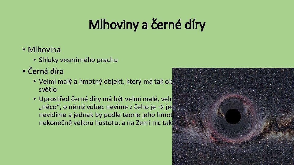 Mlhoviny a černé díry • Mlhovina • Shluky vesmírného prachu • Černá díra •