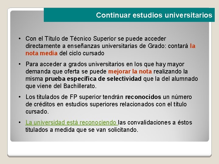 Continuar estudios universitarios • Con el Título de Técnico Superior se puede acceder directamente