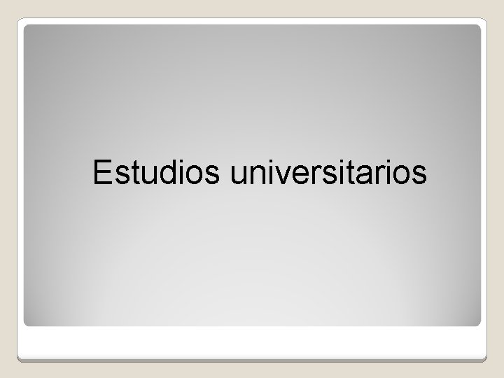 Estudios universitarios 