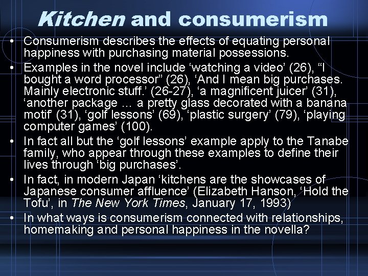 Kitchen and consumerism • Consumerism describes the effects of equating personal happiness with purchasing