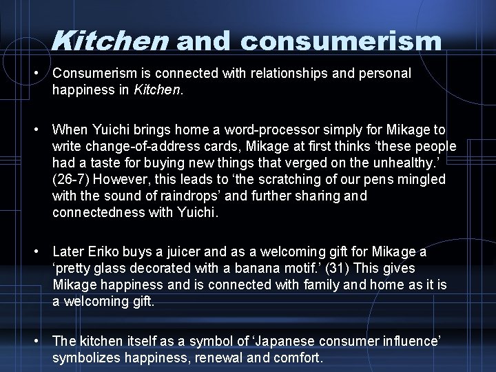 Kitchen and consumerism • Consumerism is connected with relationships and personal happiness in Kitchen.