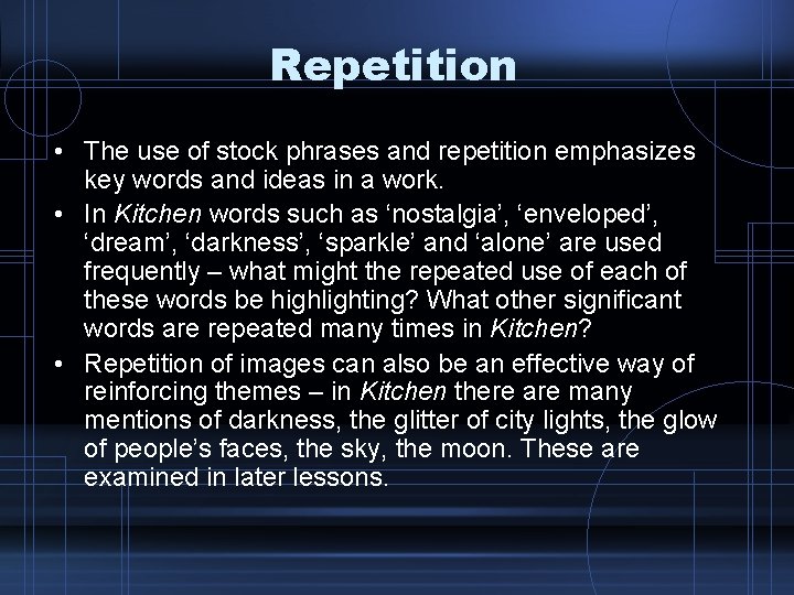 Repetition • The use of stock phrases and repetition emphasizes key words and ideas