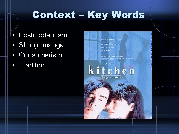 Context – Key Words • • Postmodernism Shoujo manga Consumerism Tradition 