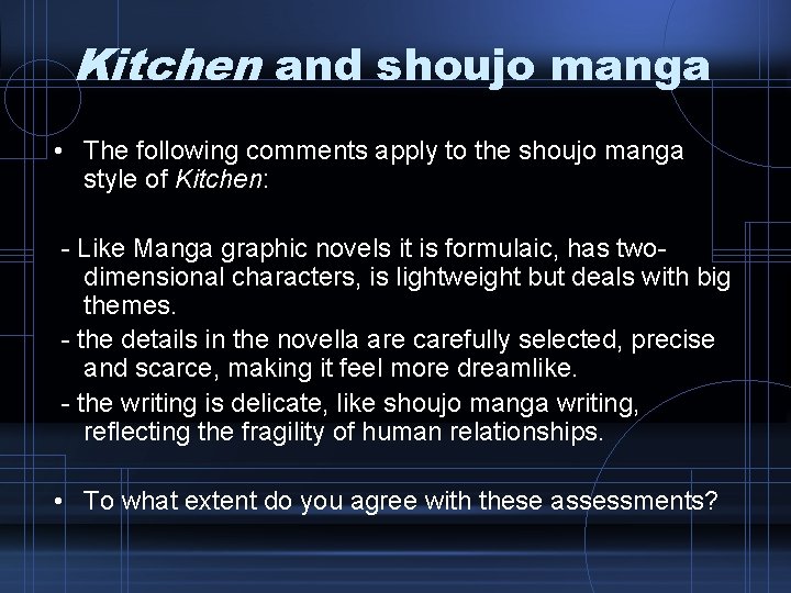 Kitchen and shoujo manga • The following comments apply to the shoujo manga style