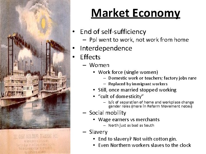 Market Economy • End of self-sufficiency – Ppl went to work, not work from
