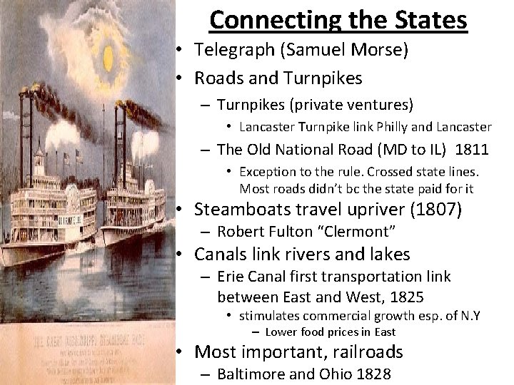 Connecting the States • Telegraph (Samuel Morse) • Roads and Turnpikes – Turnpikes (private