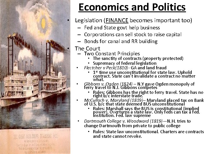 Economics and Politics • Legislation (FINANCE becomes important too) – Fed and State govt