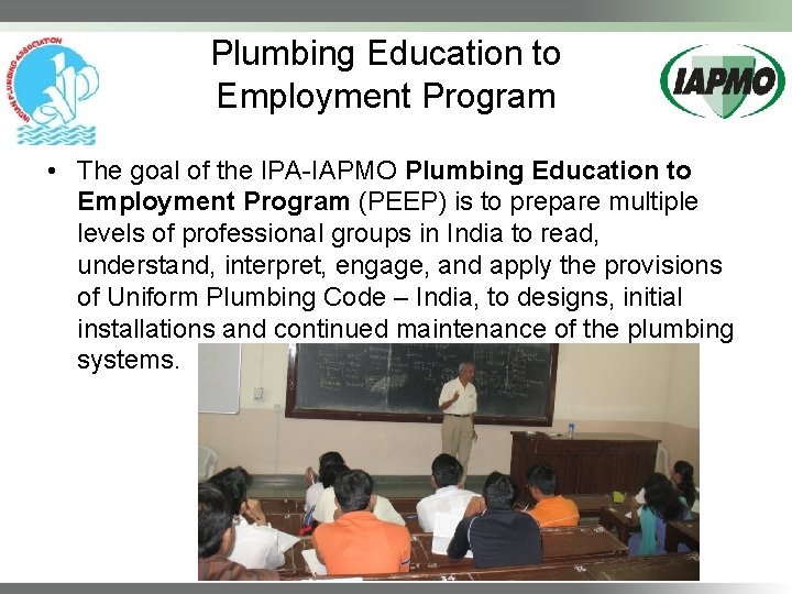 Plumbing Education to Employment Program • The goal of the IPA-IAPMO Plumbing Education to