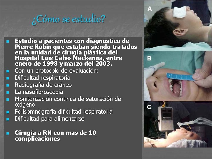 ¿Cómo se estudio? n n n n n Estudio a pacientes con diagnostico de