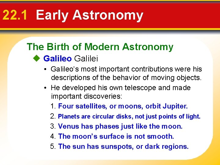 22. 1 Early Astronomy The Birth of Modern Astronomy Galileo Galilei • Galileo’s most