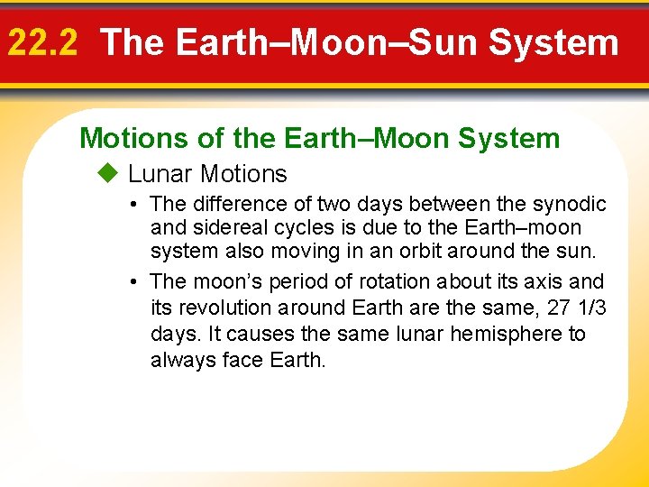 22. 2 The Earth–Moon–Sun System Motions of the Earth–Moon System Lunar Motions • The