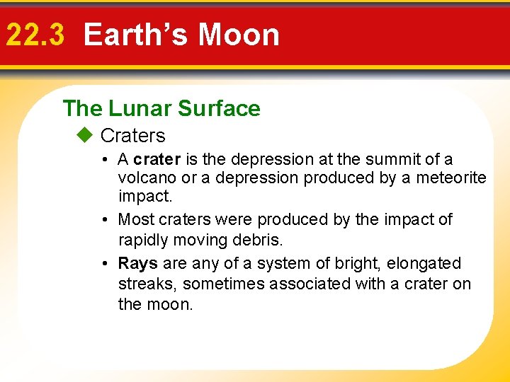 22. 3 Earth’s Moon The Lunar Surface Craters • A crater is the depression