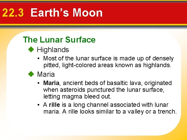 22. 3 Earth’s Moon The Lunar Surface Highlands • Most of the lunar surface
