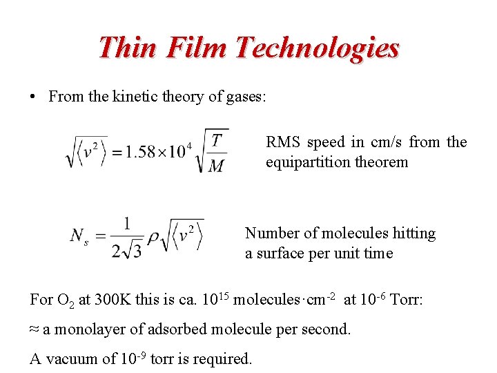 Thin Film Technologies • From the kinetic theory of gases: RMS speed in cm/s