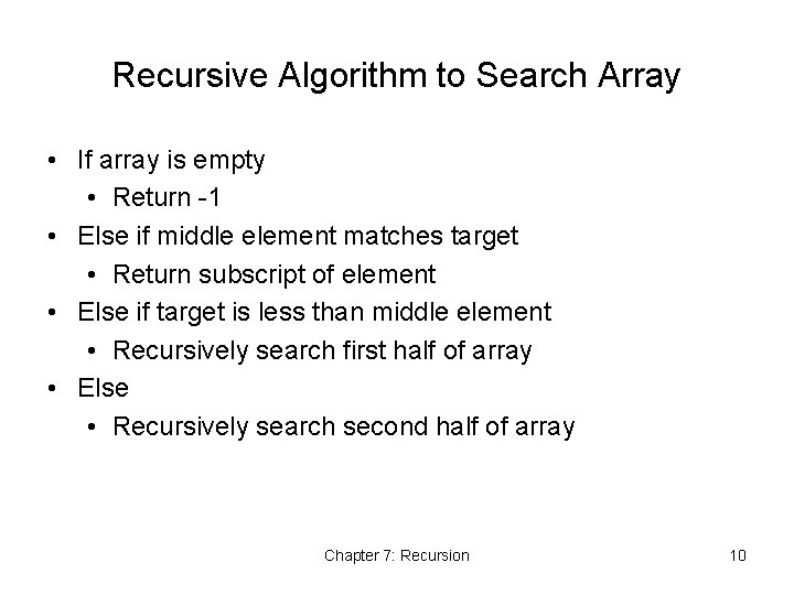 Recursive Algorithm to Search Array • If array is empty • Return -1 •