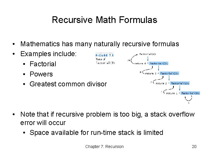 Recursive Math Formulas • Mathematics has many naturally recursive formulas • Examples include: •