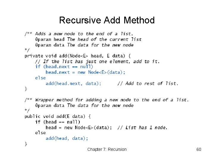 Recursive Add Method Chapter 7: Recursion 60 Recursive Add Method Chapter 7: Recursion 60